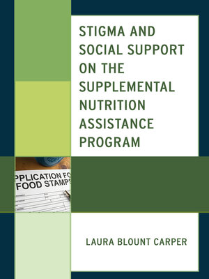 cover image of Stigma and Social Support on the Supplemental Nutrition Assistance Program